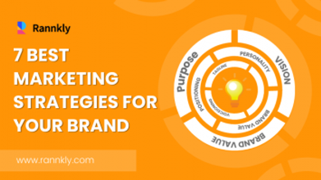 7 BEST MARKETING STRATEGIES FOR YOUR BRAND